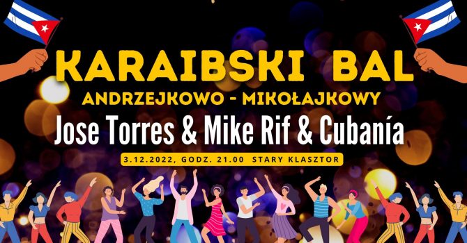 KARAIBSKI BAL ANDRZEJKOWO-MIKOŁAJKOWY z zespołem Jose Torres & Mike Rif & Cubanía