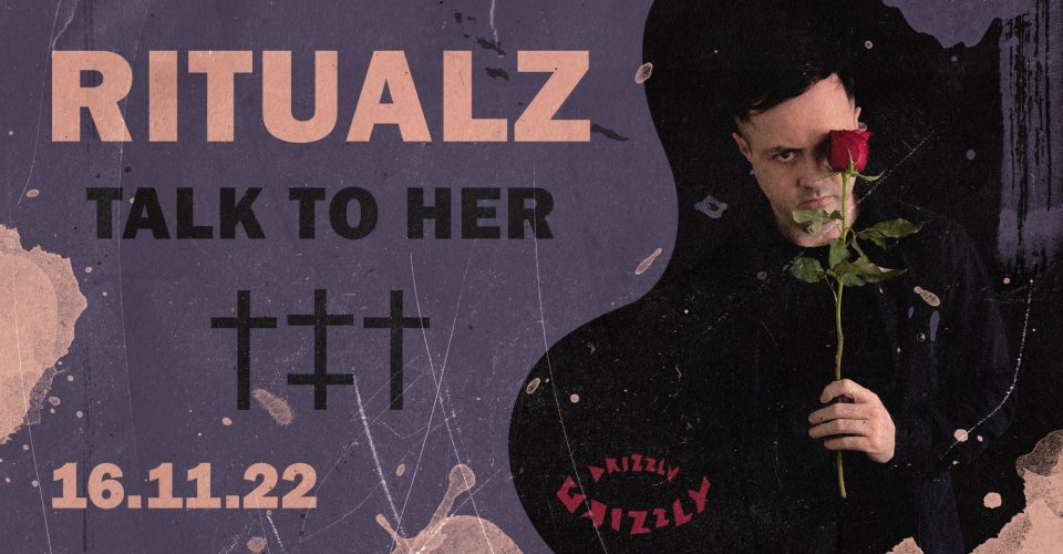 Ritualz + Talk To Her / 16.11.2022 / Drizzly Grizzly, Gdańsk