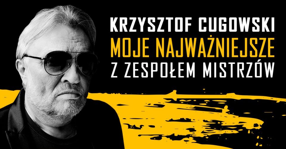 Toruń: Krzysztof Cugowski z Zespołem Mistrzów - Moje Najważniejsze