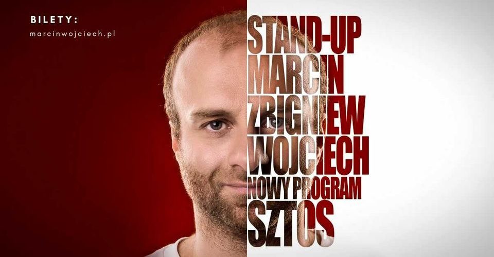 Stand-up Marcin Zbigniew Wojciech | NOWY PROGRAM SZTOS | Od Nowa | Toruń