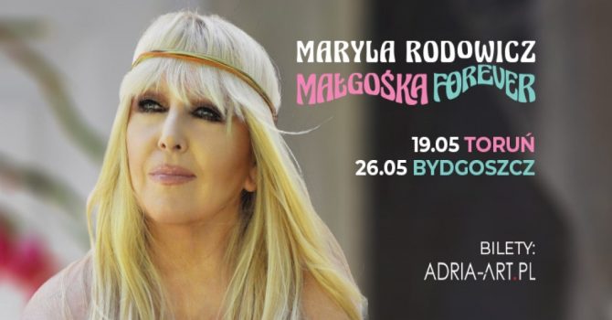 Maryla Rodowicz - Małgośka forever | Toruń
