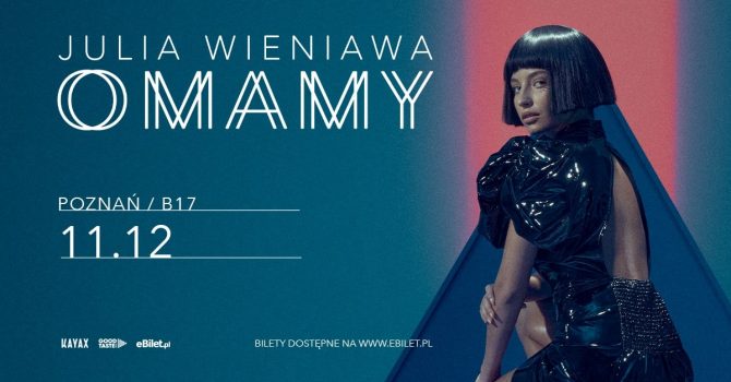 Julia Wieniawa – OMAMY / Poznań
