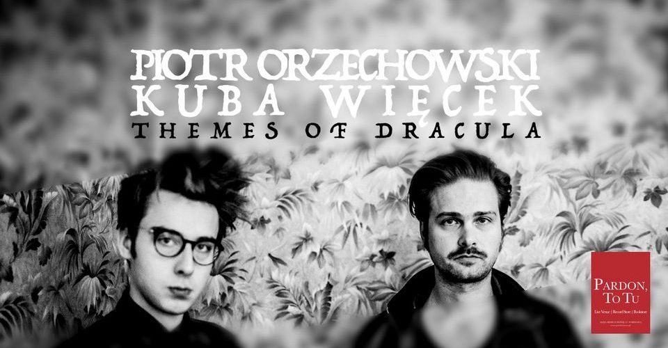 Piotr Orzechowski & Kuba Więcek play "Themes Of Dracula" (Wojciech Kilar) w Pardon, To Tu