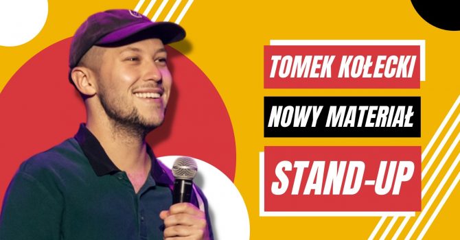 Stand-up Łódź: Tomek Kołecki nowy materiał