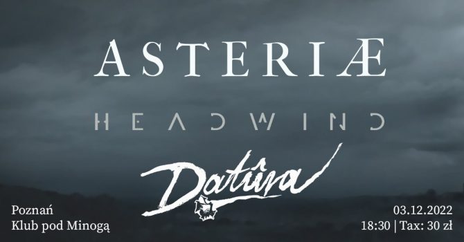 Asteriae | Headwind | Datura - Poznań, Klub pod Minogą