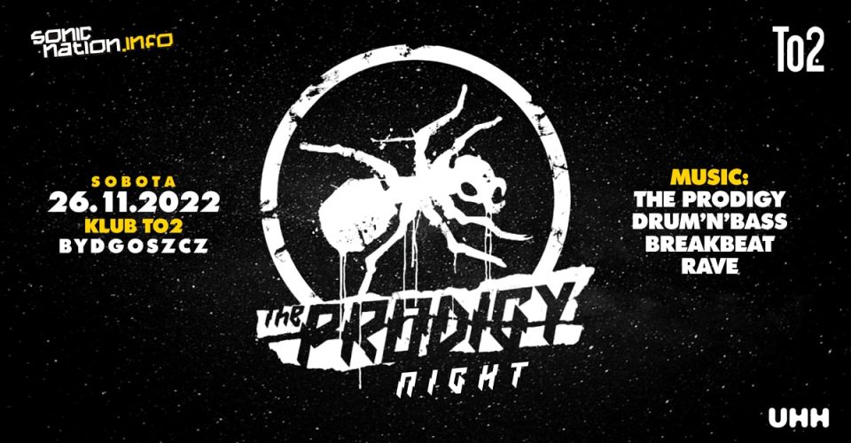 THE PRODIGY Night + DNB / Bydgoszcz / 26.11 - To2