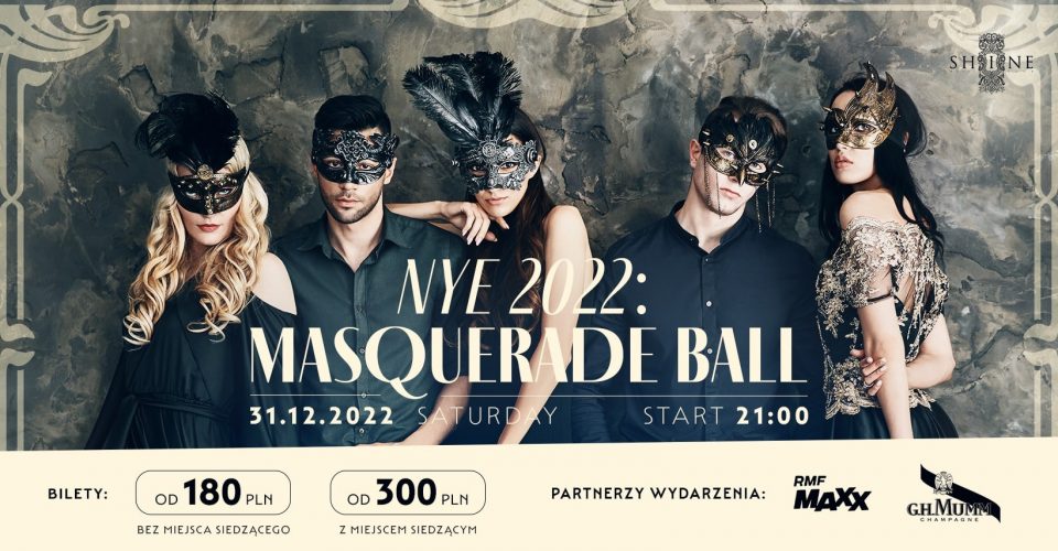 NYE 2022: Masquerade Ball // Sobota 31.12 // Bilety od 180PLN!