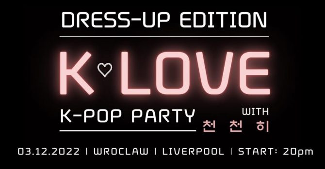 [WROCŁAW| Dress-Up Edition] K♡LOVE K-POP PARTY