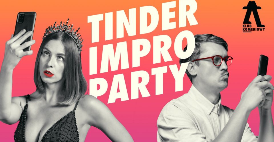 Tinder impro party [26.11]