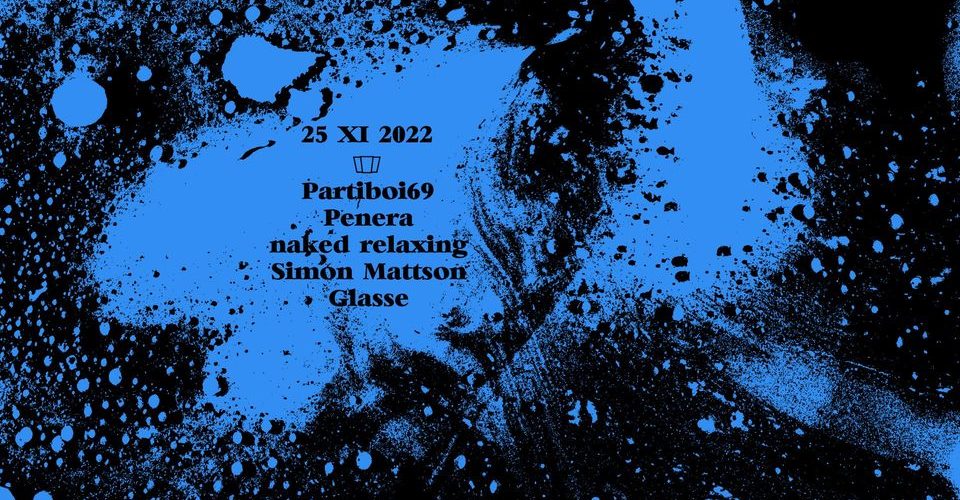Smolna: Partiboi69 / Penera / naked relaxing / Simon Mattson / Glasse