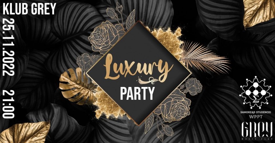 LUXURY PARTY | Wydziałówka W11 x Klub Grey