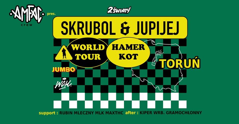 SKRUBOL & JUPIJEJ | WORLD TOUR | TORUŃ @Dwa Światy