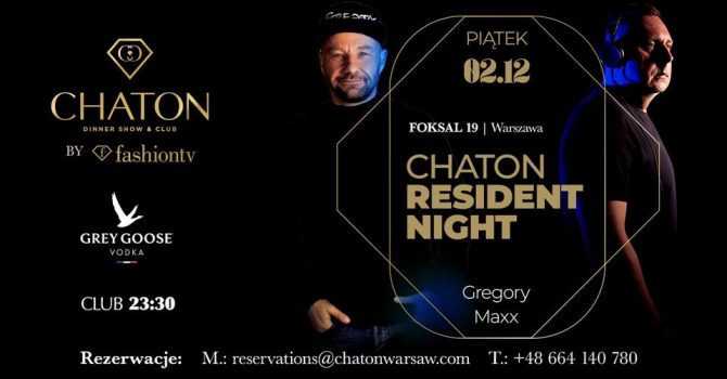 CHATON Resident Night | Gregory | Maxx