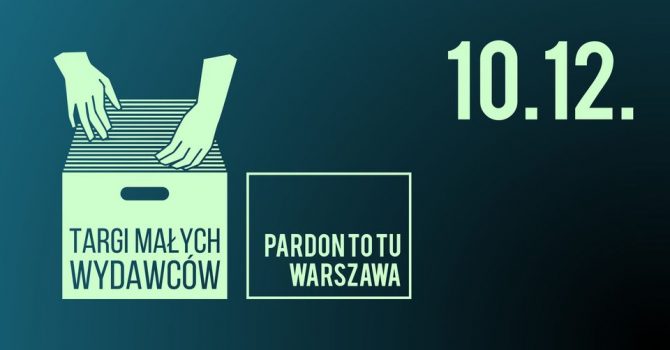 Targi Małych Wydawców, 10.12 w Warszawie / Pardon, To Tu