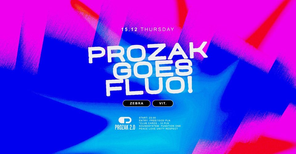 Prozak 2.0 goes FLUO!