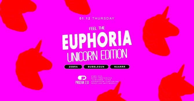 Feel The Euphoria: Unicorn Edition x Prozak 2.0