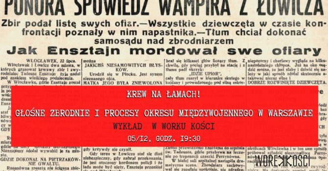 Głośne zbrodnie okresu międzywojennego w Warszawie. Wykład