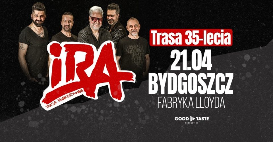 IRA – 35 lat | Bydgoszcz