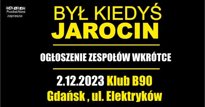 BYŁ KIEDYŚ JAROCIN | 2.12.2023 B90, Gdańsk