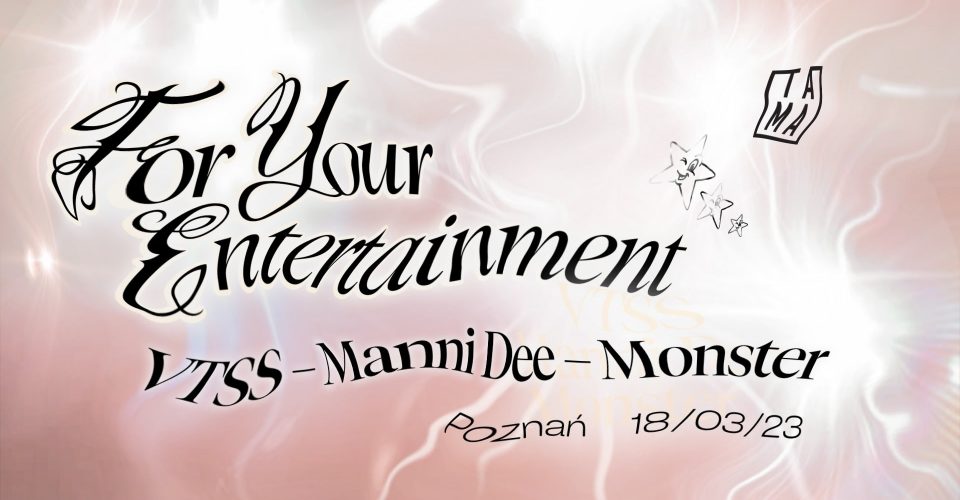 VTSS pres. For Your Entertainment: Manni Dee | Monster