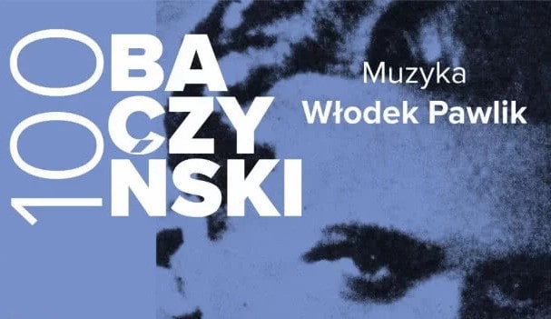KONCERT Włodek Pawlik „Baczyński 100”