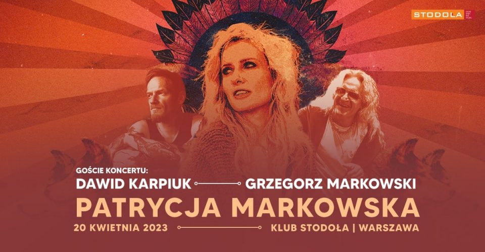 Patrycja Markowska (goście: Grzegorz Markowski, Dawid Karpiuk), 20.04.2023, Klub Stodoła