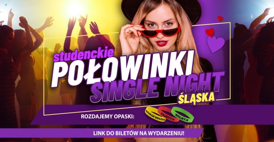 Studenckie Połowinki Śląska - Single Night | 10.03 | Lista Wezmę Udział | Klub Królestwo