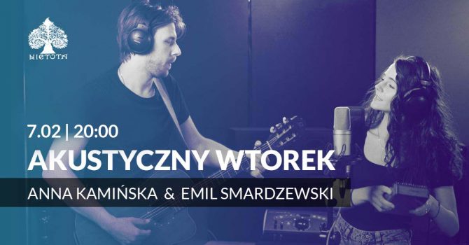 Akustyczny Wtorek | Anna Kamińska & Emil Smardzewski