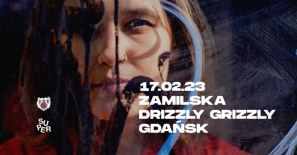 Zamilska | Drizzly Grizzly | Gdańsk