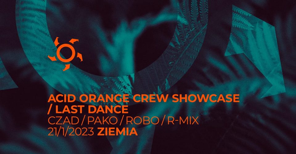 Acid Orange Crew Showcase / Last Dance