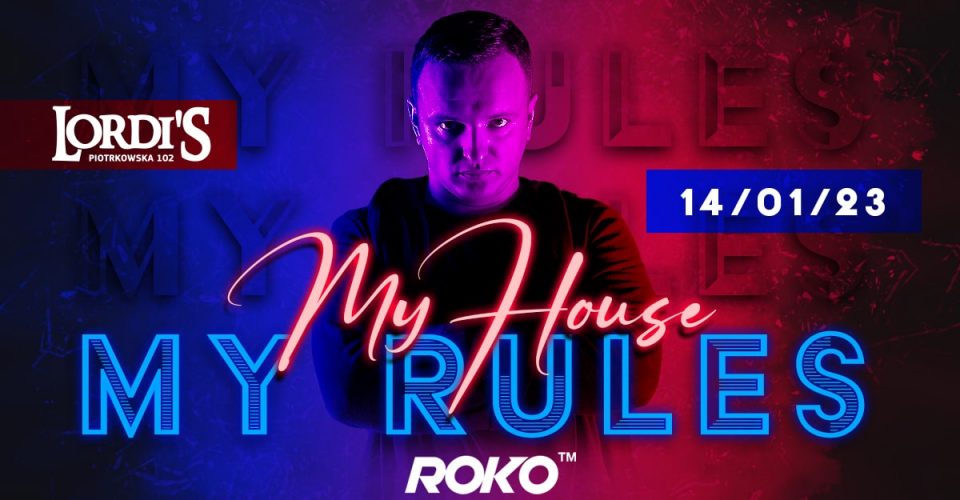 My House, My Rules - Dj Roko
