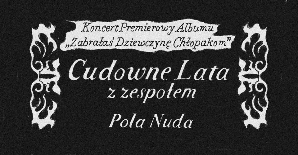 Cudowne Lata – koncert premierowy + Pola Nuda