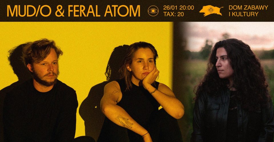MUD/O i Feral Atom | Koncert w DZiKu | 26.01