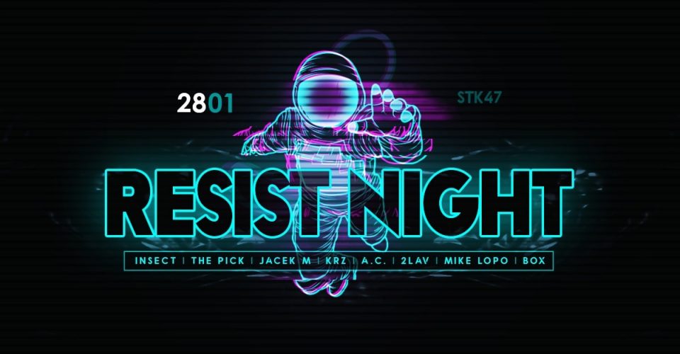 RESIST NIGHT / Insect - The Pick - Jacek M / STK47