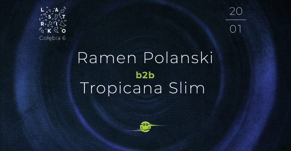 Ramen Polanski b2b Tropicana Slim
