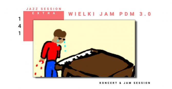 Wielki Jam Session PDM 3.0 | Jazz Session Extra #141