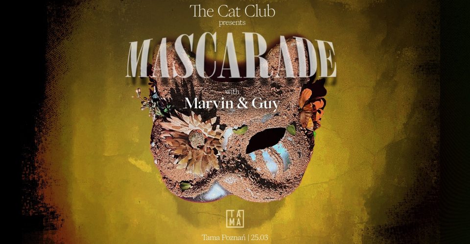 The Cat Club pres. Mascarade with Marvin & Guy | Tama