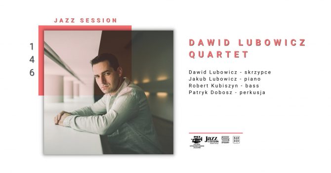 Dawid Lubowicz Quartet | Jazz Session #146 & Scena PSJ