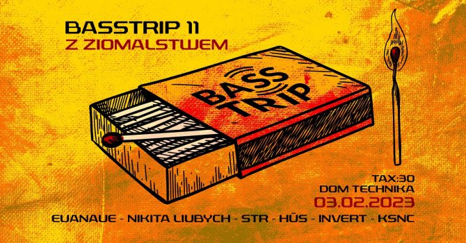BassTrip #11 - z ziomalstwem @ Dom Technika