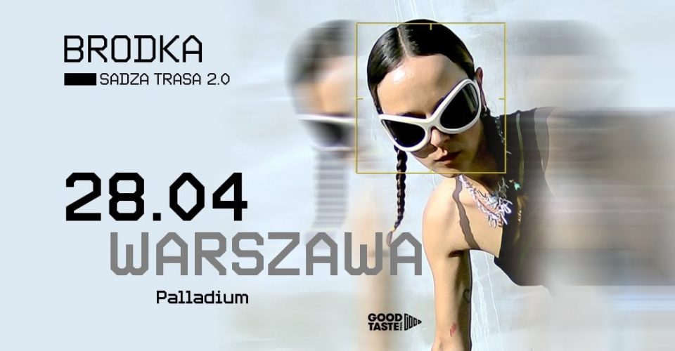 Brodka – Sadza 2.0 / Warszawa
