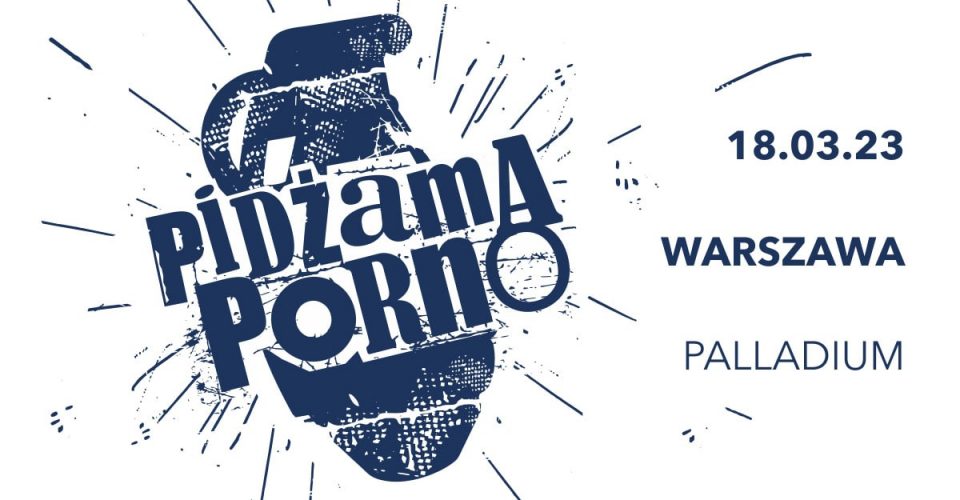 Pidżama Porno // Warszawa Palladium // 18.03.2023