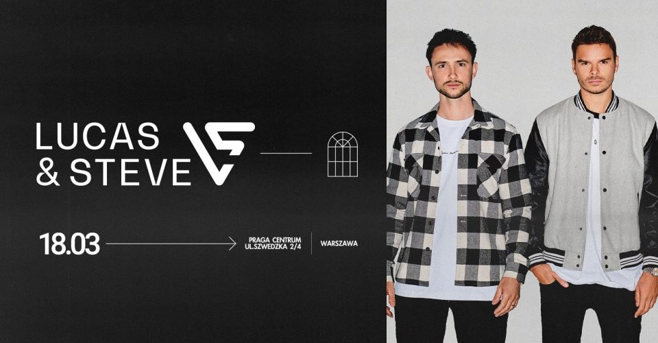 Lucas & Steve | 18 marca 2023 | Warszawa