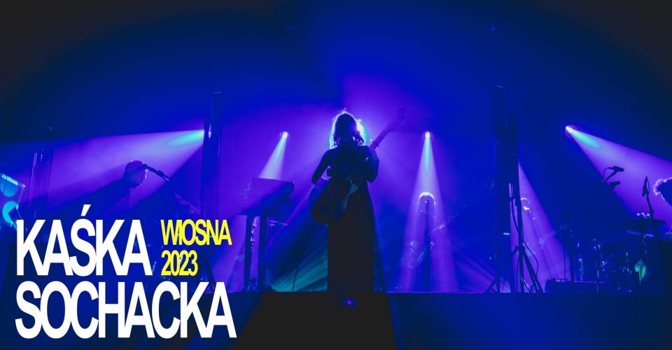 Kaśka Sochacka | Warszawa | 28.04.2023