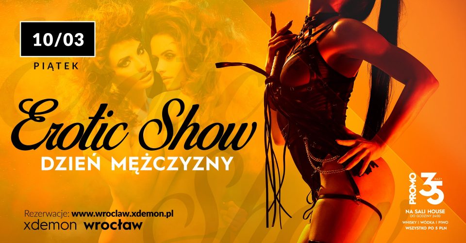 Erotic Show - Dzień Mężczyzny // Xdemon Wrocław
