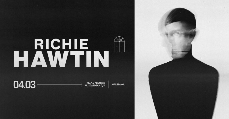 Richie Hawtin | 4 marca 2023 | Warszawa