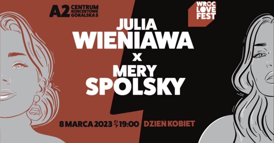JULIA WIENIAWA i MERY SPOLSKY wystąpią na Dzień Kobiet we Wrocławiu!