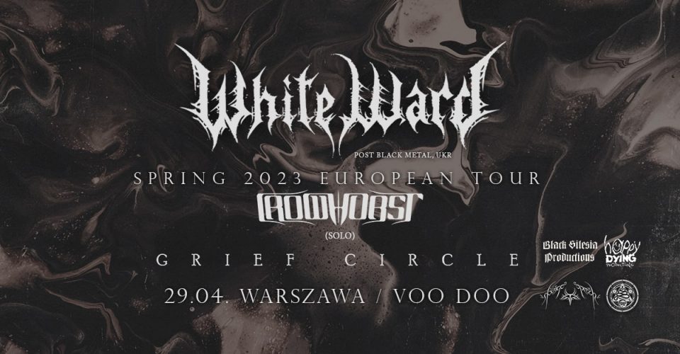 WHITE WARD + CROWHURST + GRIEF CIRCLE / Warszawa, Voo Doo / 29.04.