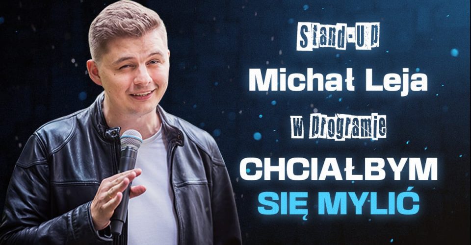 ŁÓDŹ | Michał Leja w programie "Chciałbym się mylić" | STAND-UP