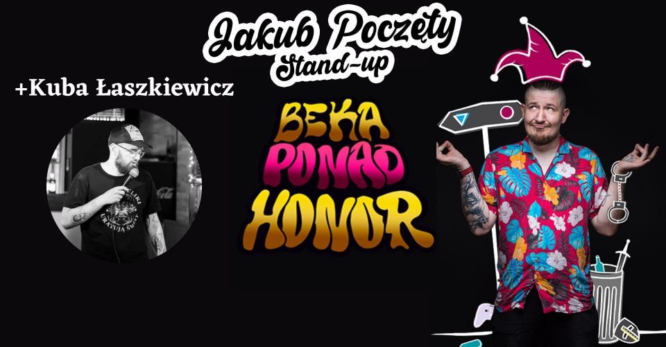 Stand-up Toruń! Jakub Poczęty: "Beka ponad honor" + Kuba Łaszkiewicz!
