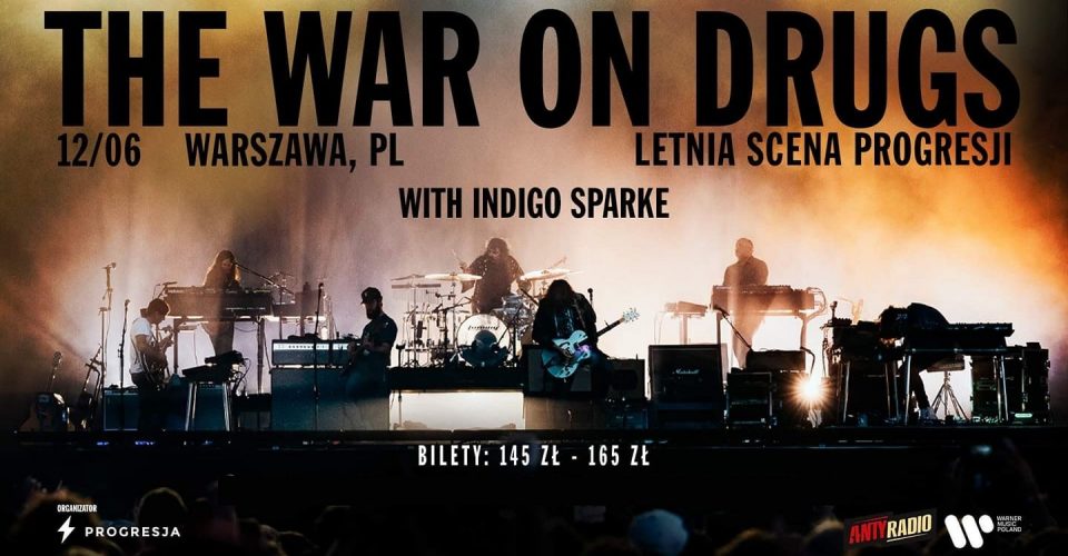 The War On Drugs / Warszawa / Letnia Scena Progresji / 12.06